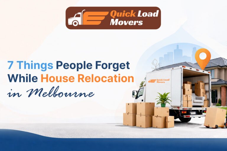 7 Things People Forget While House Relocation in Melbourne