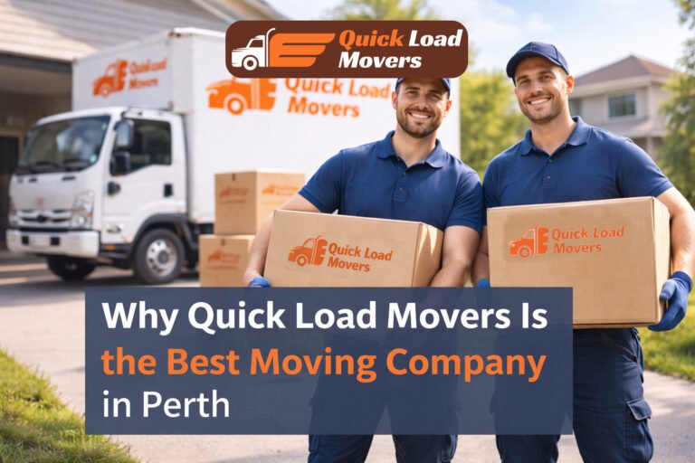 Why Quick Load Movers Is the Best Moving Company in Perth